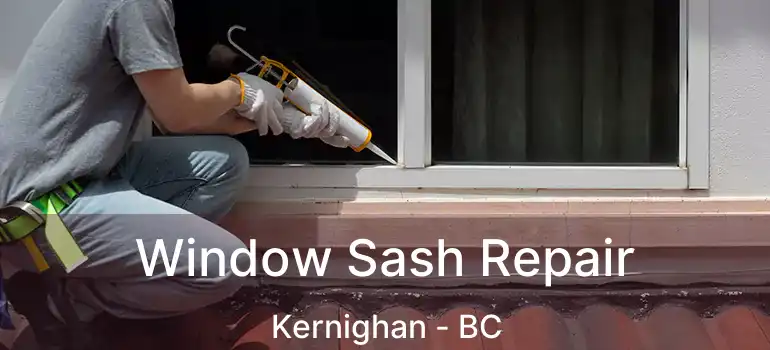  Window Sash Repair Kernighan - BC