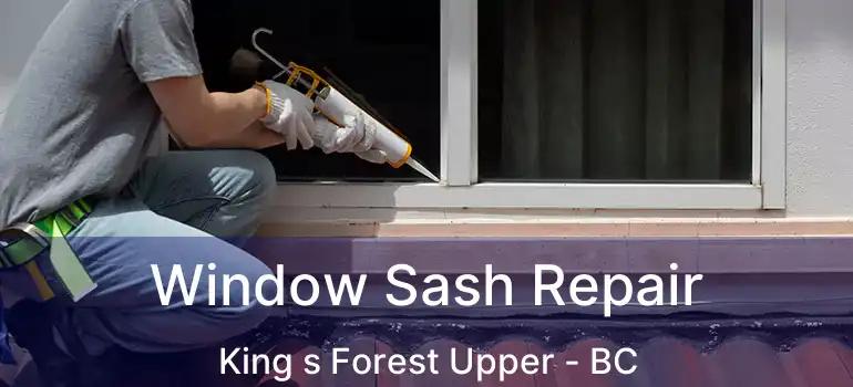  Window Sash Repair King s Forest Upper - BC