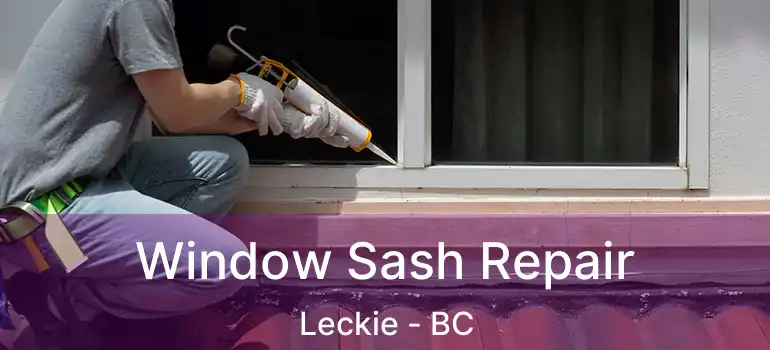  Window Sash Repair Leckie - BC