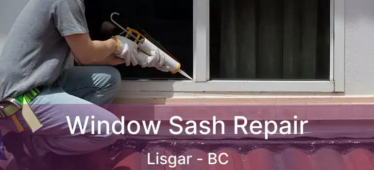  Window Sash Repair Lisgar - BC
