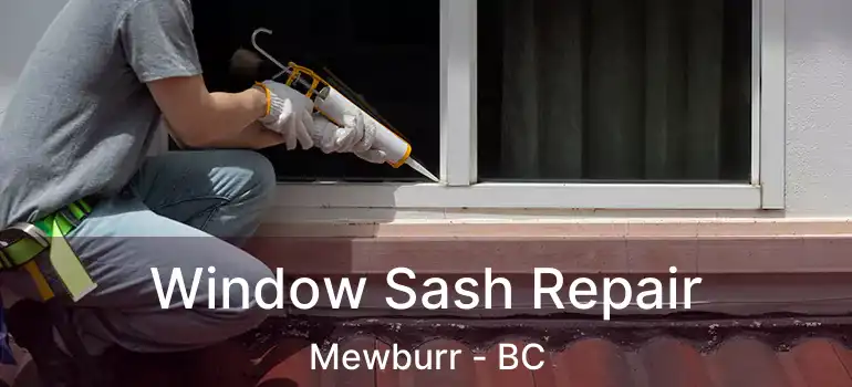  Window Sash Repair Mewburr - BC