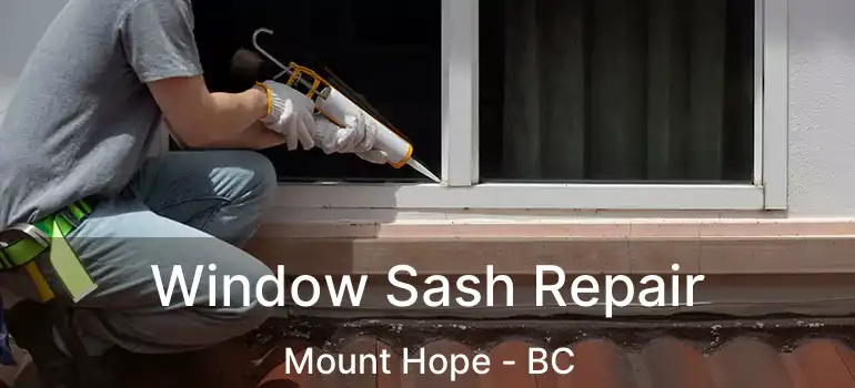  Window Sash Repair Mount Hope - BC