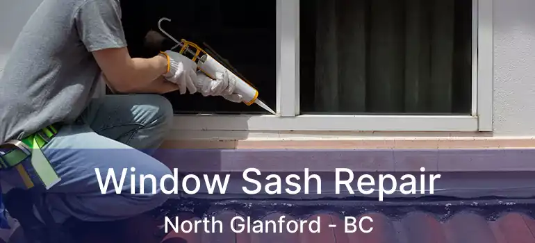  Window Sash Repair North Glanford - BC