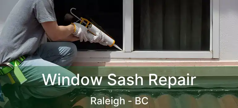  Window Sash Repair Raleigh - BC