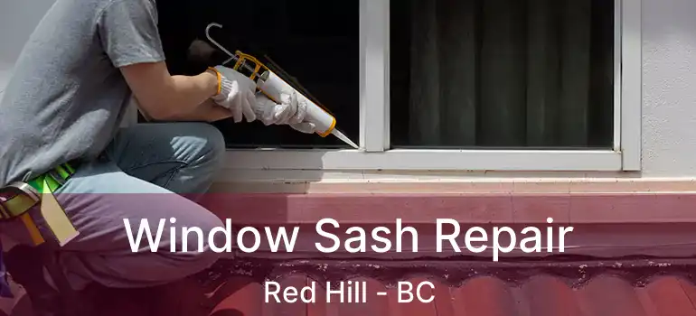  Window Sash Repair Red Hill - BC