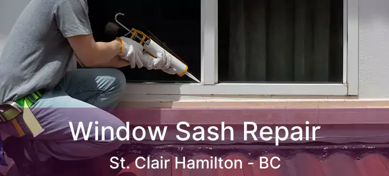  Window Sash Repair St. Clair Hamilton - BC