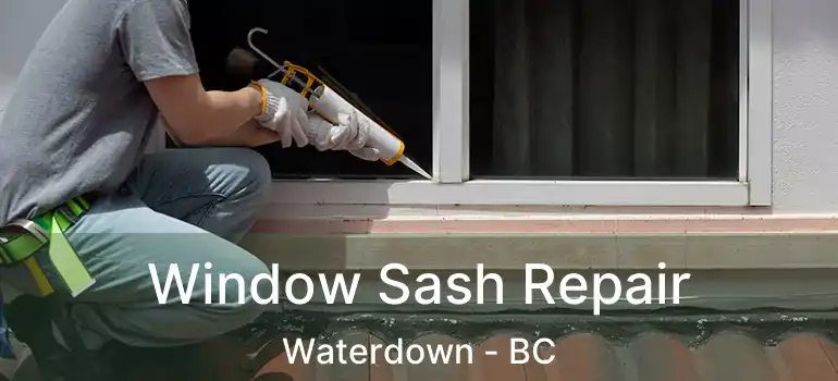  Window Sash Repair Waterdown - BC