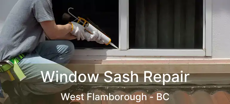  Window Sash Repair West Flamborough - BC