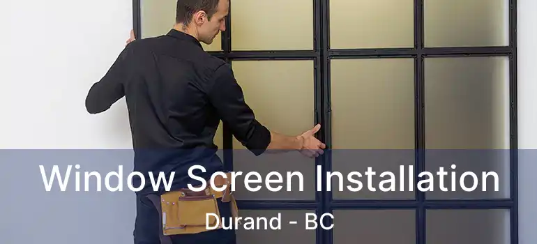  Window Screen Installation Durand - BC