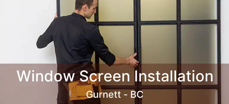  Window Screen Installation Gurnett - BC