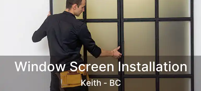  Window Screen Installation Keith - BC