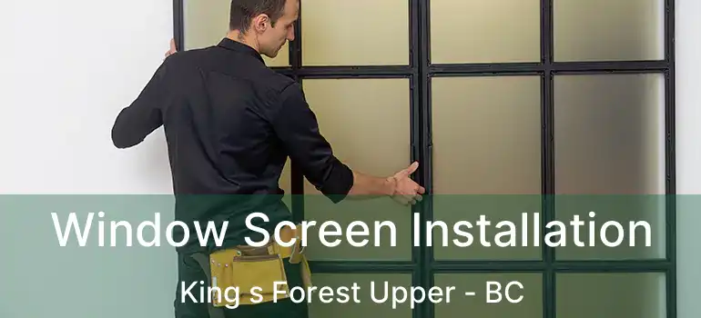  Window Screen Installation King s Forest Upper - BC