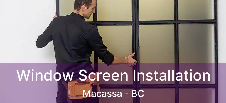  Window Screen Installation Macassa - BC