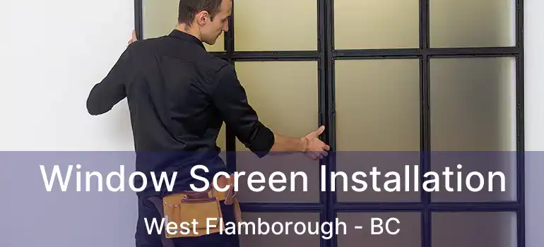  Window Screen Installation West Flamborough - BC