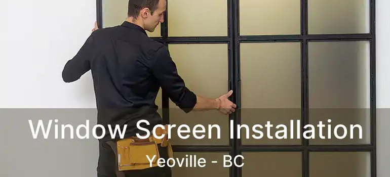 Window Screen Installation Yeoville - BC