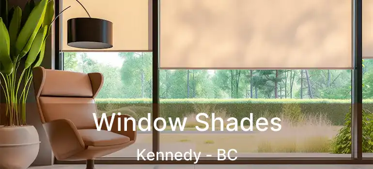  Window Shades Kennedy - BC