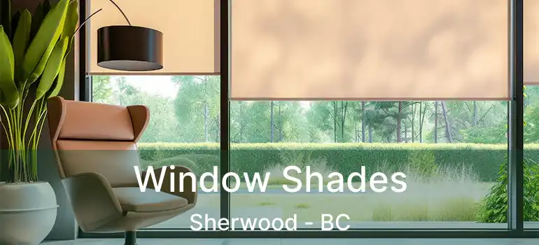  Window Shades Sherwood - BC