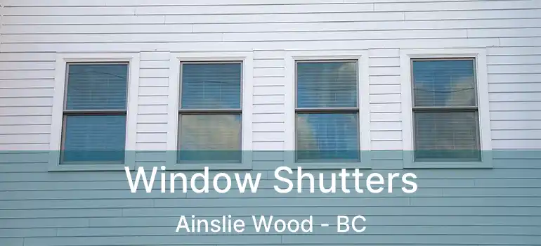  Window Shutters Ainslie Wood - BC