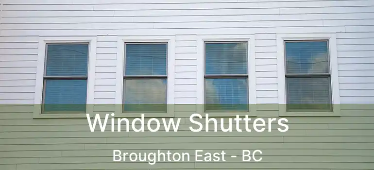  Window Shutters Broughton East - BC