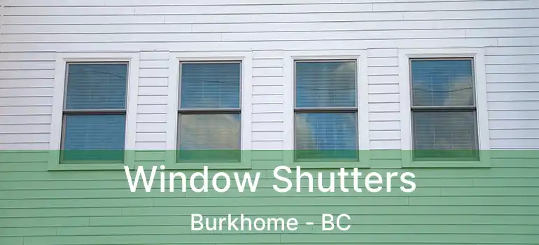  Window Shutters Burkhome - BC