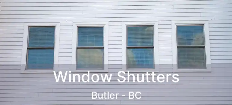 Window Shutters Butler - BC