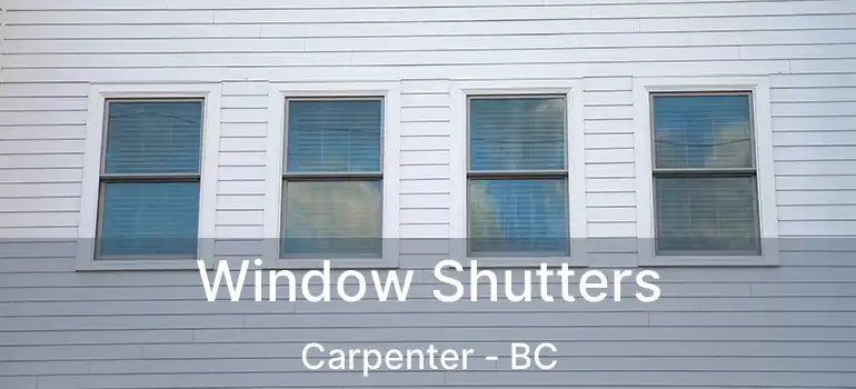  Window Shutters Carpenter - BC