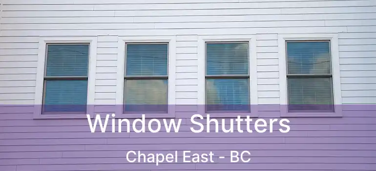  Window Shutters Chapel East - BC