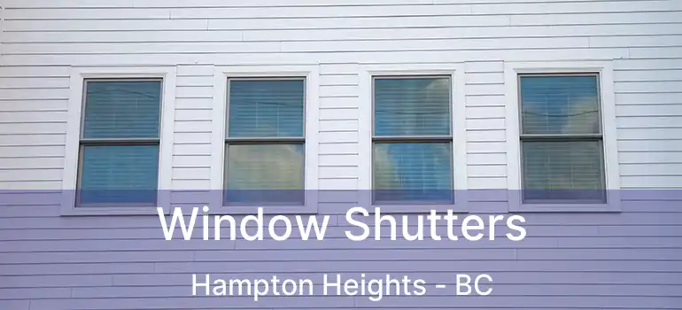  Window Shutters Hampton Heights - BC