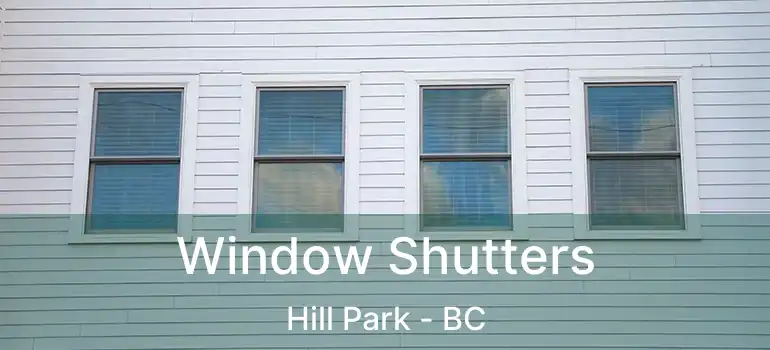  Window Shutters Hill Park - BC