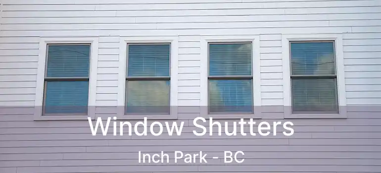  Window Shutters Inch Park - BC