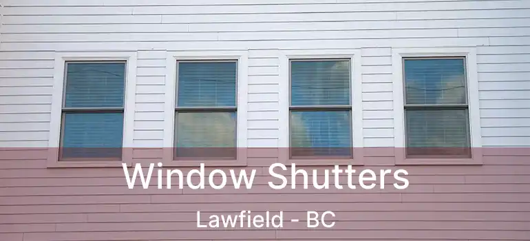  Window Shutters Lawfield - BC