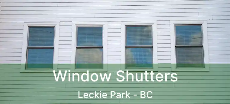  Window Shutters Leckie Park - BC