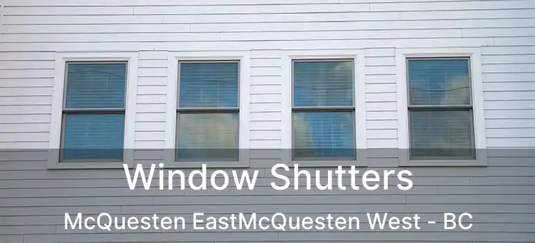  Window Shutters McQuesten EastMcQuesten West - BC