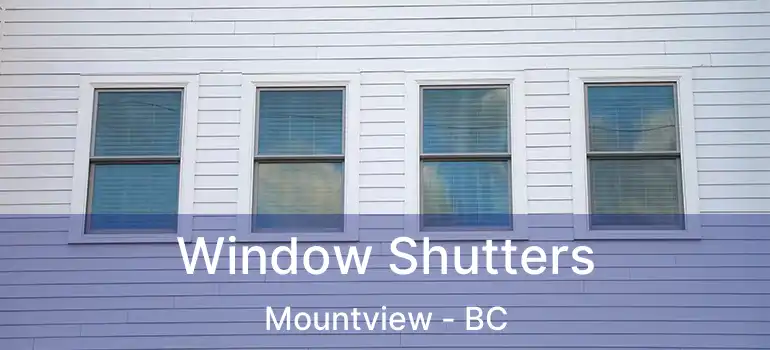  Window Shutters Mountview - BC
