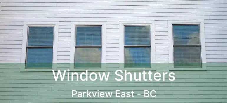  Window Shutters Parkview East - BC
