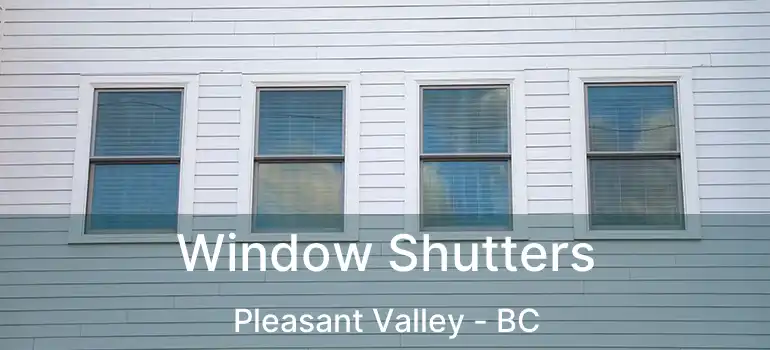  Window Shutters Pleasant Valley - BC