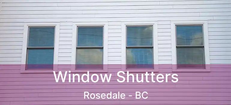  Window Shutters Rosedale - BC