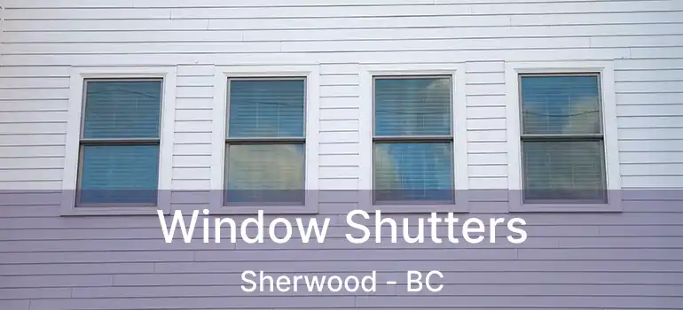  Window Shutters Sherwood - BC