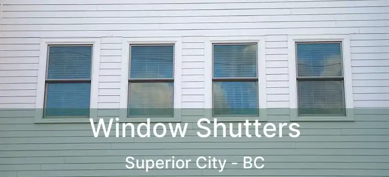  Window Shutters Superior City - BC
