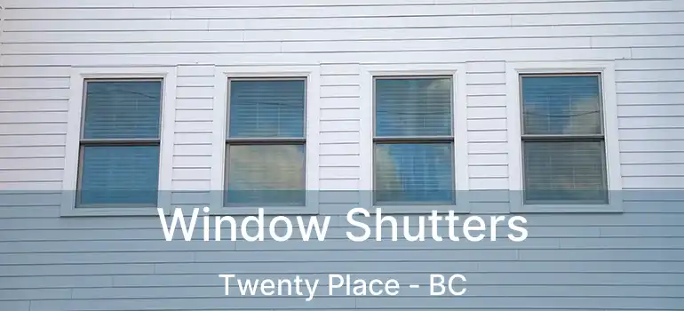  Window Shutters Twenty Place - BC