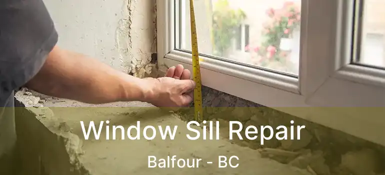  Window Sill Repair Balfour - BC
