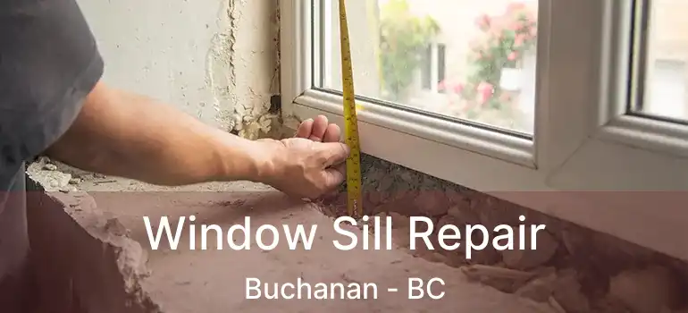  Window Sill Repair Buchanan - BC
