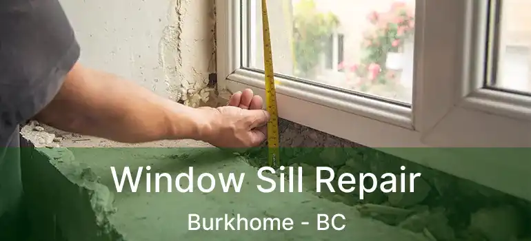  Window Sill Repair Burkhome - BC
