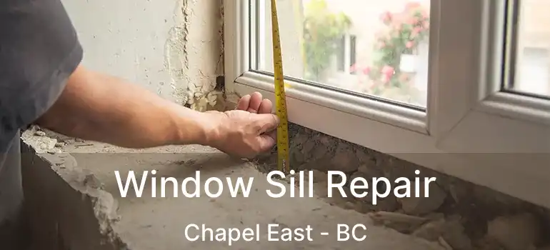  Window Sill Repair Chapel East - BC