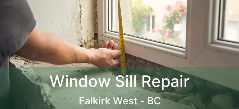  Window Sill Repair Falkirk West - BC