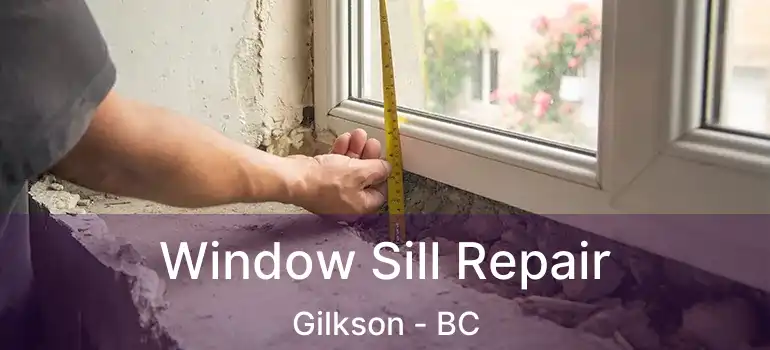  Window Sill Repair Gilkson - BC