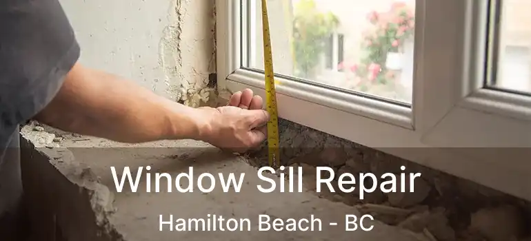  Window Sill Repair Hamilton Beach - BC