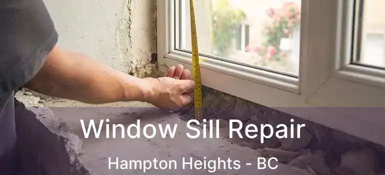  Window Sill Repair Hampton Heights - BC