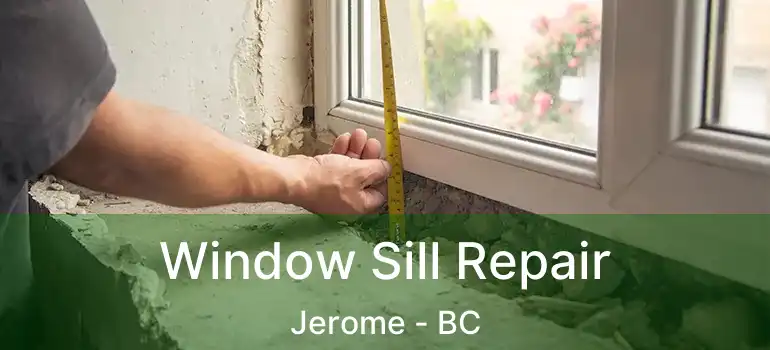  Window Sill Repair Jerome - BC