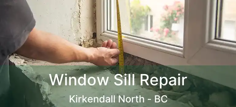  Window Sill Repair Kirkendall North - BC